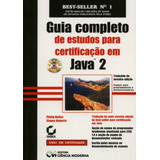 Guia Completo De Estudos Para Certificacao Em Java 2 De Heller Philip Editora Ciencia Moderna Edição 1 Em Português