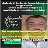 Guia De Criação De Conteúdo Para Blogs E Sites Como Escrever Artigos De Qualidade E Monetizar Seu Blog