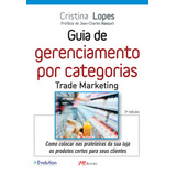 Guia De Gerenciamento Por Categorias Trade Marketing De Lopes Cristina M books Do Brasil Editora Ltda Capa Mole Em Português 2017