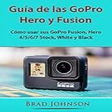 Guía De Las GoPro Hero Y