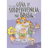 Guia De Sobrevivência No Brasil Informações Vitais De A A Z De O river Ben Vol 1 Editorial Matrix Capa Mole Em Português