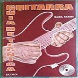 Guia De Técnica Para Guitarra - Método Para O Ensino Prático Dos Estudos Musicais Básicos - Inclui CD Com Solos Para Playbacks