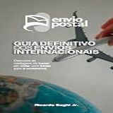 Guia Definitivo Dos Envios Internacionais -eBook-- Descubra As Vantagens De Lucrar Em Dólar Com Fretes Para E-commerce-
