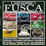 Guia Histórico Fusca Cia Descubra A Trajetória As Curiosidades E As Lendas Deste Carro Inesquecível Vol 2