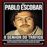 Guia Pablo Escobar O Senhor