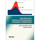 Guia Para Aulas Práticas De Biotecnologia De Enzimas E Ferm De Vitolo Michele Editora Edgard Blucher Capa Mole Edição 1 Edição 2017 Em Português