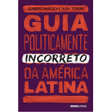 Guia Politicamente Incorreto Da América Latina Vol 3 De Teixeira Duda Editora Globo Livros Capa Mole Em Português