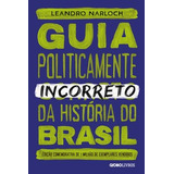 Guia Politicamente Incorreto Da História Do Brasil