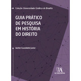Guia Prático De Pesquisa Em História Do Direito Editora Alta Books
