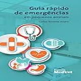 Guia Rápido De Emergências Em Pequenos Animais