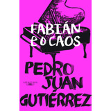 gutierrez-gutierrez Fabian E O Caos De Gutierrez Pedro Juan Editora Schwarcz Sa Capa Mole Em Portugues 2016