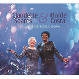 gyselle soares -gyselle soares Cd Claudette Soares Alaide Costa 60 Anos De Bossa Nova