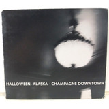 halloween, alaska-halloween alaska Halloween Alaska Champagne Downtow Cd Original Importado