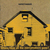 harvey danger-harvey danger Cd Harvey Danger Where Have All The Merrymakers Gone