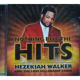 hezekiah walker -hezekiah walker Hezekiah Walker Nothing But Hits Cd Original Lacrado