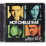 hot chelle rae-hot chelle rae Cd Hot Chelle Rae Whatever Hot Chelle Rae