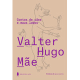 hugo-hugo Contos De Caes E Maus Lobos De Mae Valter Hugo Editora Globo Sa Capa Mole Em Portugues 2019