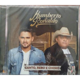 humberto e ronaldo-humberto e ronaldo Cd Humberto Ronaldo Canto Bebo E Choro