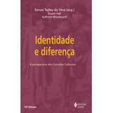 identidade-identidade Identidade E Diferenca A Perspectiva Dos Estudos Culturais De Hall Stuart Editora Vozes Ltda Capa Mole Em Portugues 2014