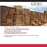  Instrumentos Musicales Tiwanakotas Propuesta De Implementacion De Clase Magistral