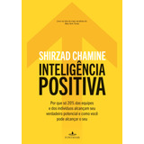 Inteligência Positiva, De Chamine, Shirzad. Editorial Editora Schwarcz Sa, Tapa Mole En Português, 2013