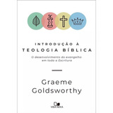 Introdução À Teologia Bíblica, De Graeme Goldsworthy. Editora Vida Nova, Capa Mole Em Português