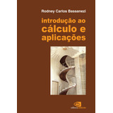 Introdução Ao Cálculo E Aplicações, De Bassanezi, Rodney Carlos. Editora Pinsky Ltda, Capa Mole Em Português, 2015