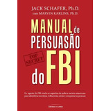 jack garratt -jack garratt Manual De Persuasao Do Fbi De Shafer Jack Universo Dos Livros Editora Ltda Capa Mole Em Portugues 2015