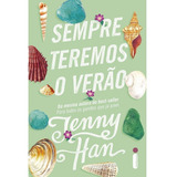 jenny phillips-jenny phillips Sempre Teremos O Verao De Jenny Han Serie Trilogia Verao Vol 3 Editora Intrinseca Capa Mole Edicao Livro Brochura Em Portugues 2019