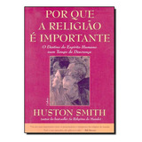 jerry smith -jerry smith Por Que A Religiao E Importante De Huston Smith Vol Na Editora Cultrix Capa Mole Em Portugues 2021