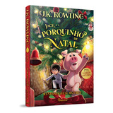 jk-jk Jack E O Porquinho De Natal De Rowling J K Editora Rocco Ltda Capa Dura Em Portugues 2021