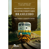 joão pedro e felipe-joao pedro e felipe Desafios E Perspectivas Do S Ferrov Brasileiro Labrador