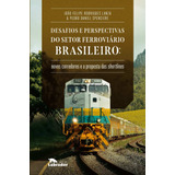 joão pedro e felipe-joao pedro e felipe Desafios E Perspectivas Do Setor Ferroviario Brasileiro No