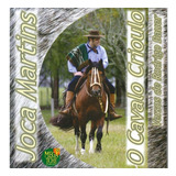 joca martins-joca martins Cd Joca Martins Cavalo Crioulo