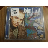 john hiatt-john hiatt John Hiatt live In Chicago Cd Duplo Importado Raridade