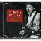 johnny rivers-johnny rivers Cd Johnny Rivers Classic 2008 Br Lacrado