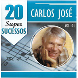 josé wantuil -jose wantuil Cd Carlos Jose 20 Super Sucessos Vol 1 Lacrado