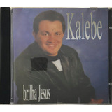 kalebe-kalebe Cd Kalebe Brilha Jesus A6