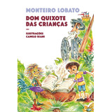 karla monteiro -karla monteiro Dom Quixote Das Criancas De Lobato Monteiro Editora Globo Sa Capa Mole Em Portugues 2017