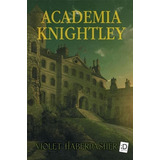 keira knightley
-keira knightley Academia Knightley Id De Violet Haberdasher Editora Editora Moderna Ltda Capa Mole Edicao 1 Em Portugues