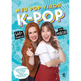 kenyo & gaby-kenyo amp gaby Meu Pop Virou K pop De Midori Brandalise Thais Gaby Astral Cultural Editora Ltda Capa Mole Em Portugues 2019
