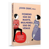 kongos-kongos Homens Sao De Marte Mulheres Sao De Venus Um Guia Pratico Para Melhorar A Comunicacao E Conseguir O Que Voce Quer Nos Seus Relacionamentos De Gray John Editora Rocco Ltda Capa Mole Em Portugues