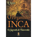 kovacs -kovacs Livro O Pergaminho Inca O Segredo De Tasorenka De R Kovac Editora Madras Capa Mole Em Portugues