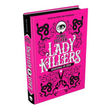 lady-lady Lady Killers Assassinas Em Serie De Tori Telfer Editora Darkside Capa Dura Em Portugues 2019