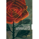 lágrima flor-lagrima flor Flores De Alvenaria De Vaz Sergio Serie Sergio Vaz Editora Grupo Editorial Global Capa Mole Em Portugues 2021