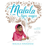 laís -lais Malala E Seu Lapis Magico De Yousafzai Malala Editorial Editora Schwarcz Sa Tapa Dura En Portugues 2018