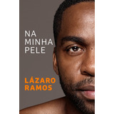 lazaro-lazaro Na Minha Pele De Ramos Lazaro Editora Schwarcz Sa Capa Dura Em Portugues 2017