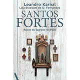 leandro -leandro Santos Fortes Raizes Do Sagrado No Brasil De Karnal Leandro Editora Rocco Ltda Capa Mole Em Portugues 2017