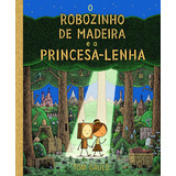 lenka-lenka O Robozinho De Madeira E A Princesa Lenha De Tom Gauld Vr Editora Capa Dura Em Portugues