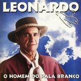 leonardo (gaúcho)-leonardo gaucho Cd Leonardo O Homen Do Pala Branco